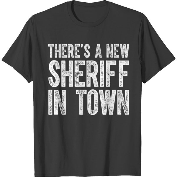 A New Sheriff In Town Law Enforcement T-Shirt-image