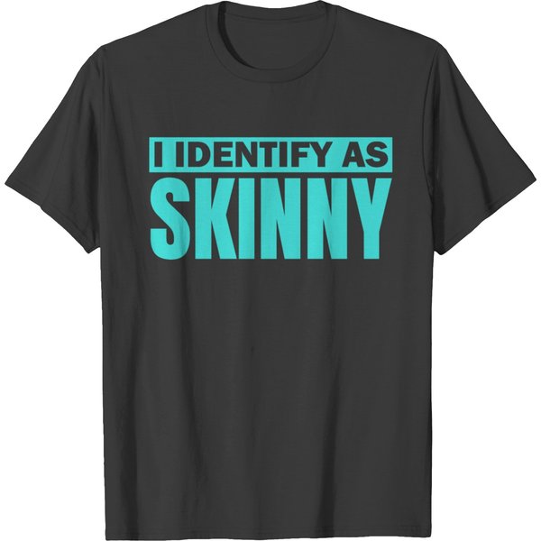 I Identify As Skinny T-Shirt-image