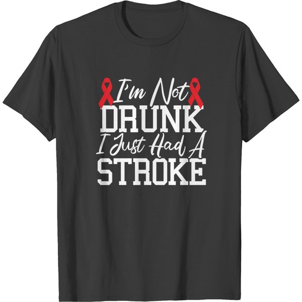 I'm Not Drunk I Just Had A Stroke Awareness T-Shirt-image
