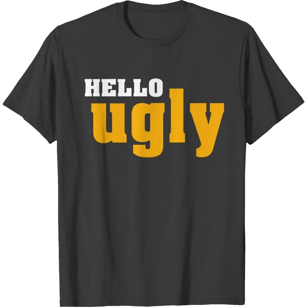 Hello Ugly T-Shirt-image