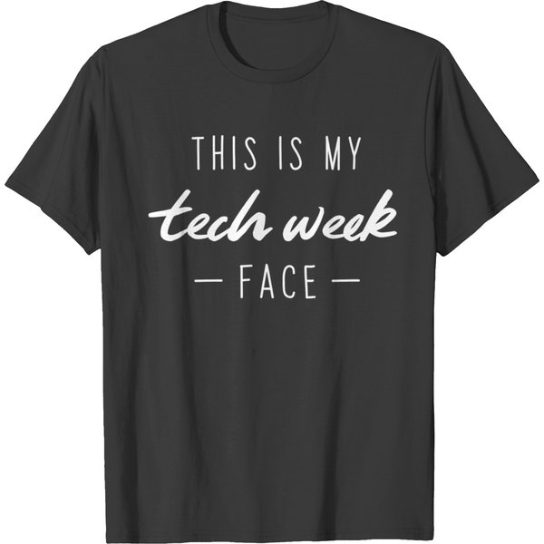 This Is My Tech Week Face Theatre T-Shirt-image