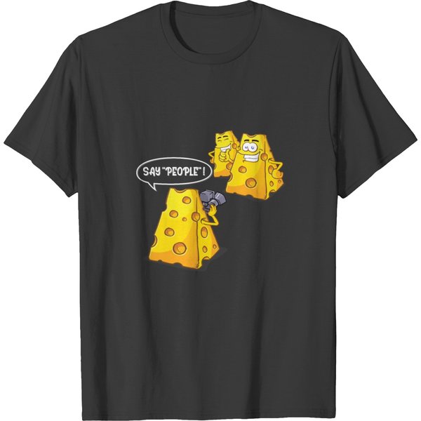 Say People Cheese Funny Dairy Cheesy Lover Humor T-Shirt-image