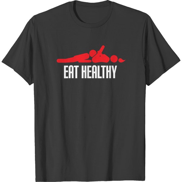 Funny Eat Healthy Sexy Tee Mens Rude Valentine Day T-Shirt-image