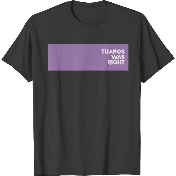 Thanos Was Right T-Shirt-image