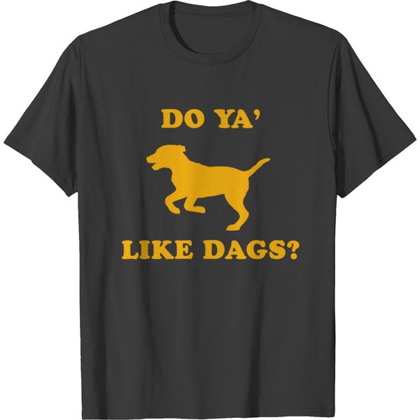 Do Ya Like Dags? T-Shirt-image