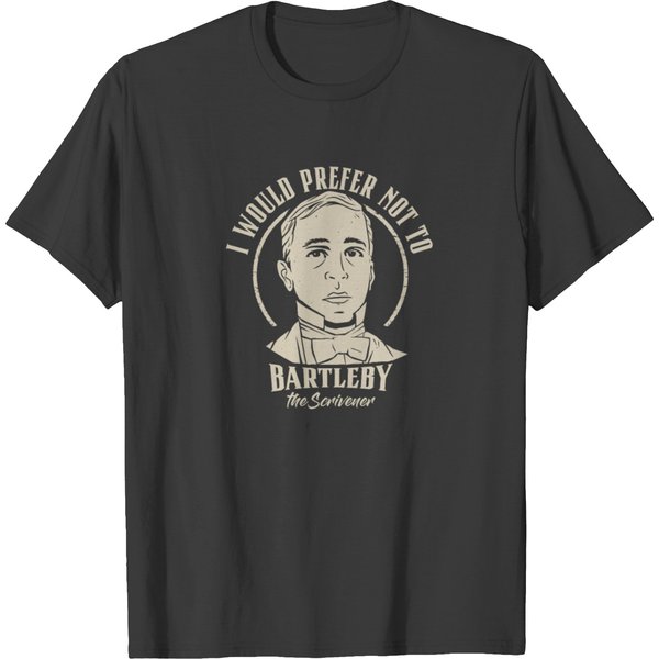 I Would Prefer Not To - Bartleby The Scrivener T-Shirt-image