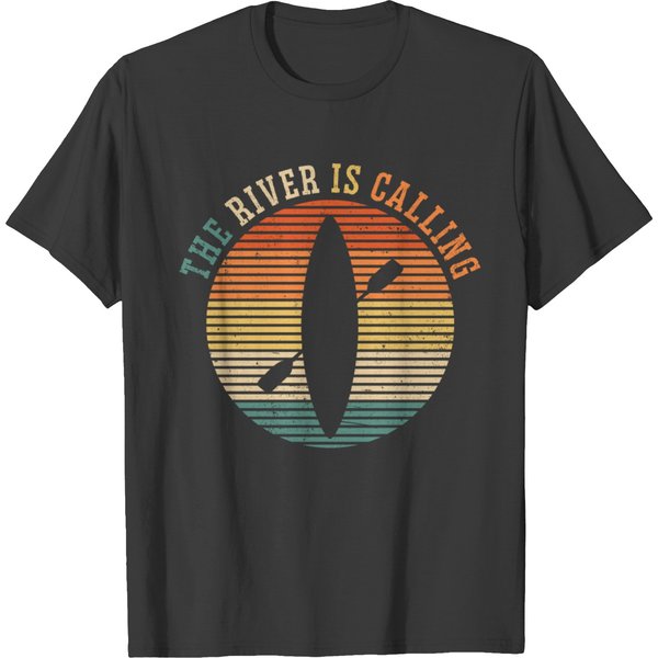 The River Is Calling And I Must Go Rowing Canoe Wa T-Shirt-image