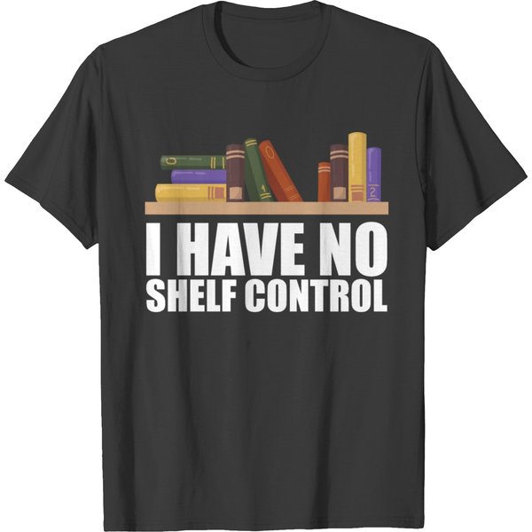 Library - I Have No Shelf Control T-Shirt-image