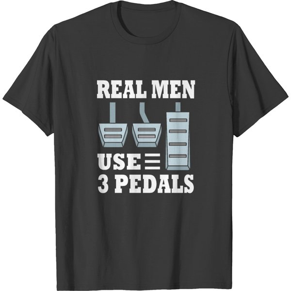 Funny Car Guy Real Men Use 3 Pedals T-Shirt-image