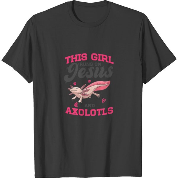 Axolotl Lover This Girl Runs On Jesus And Axolotls T-Shirt-image