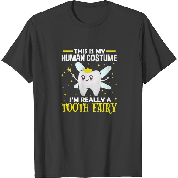 This Is My Human Costume I'm Really A Tooth Fairy T-Shirt-image