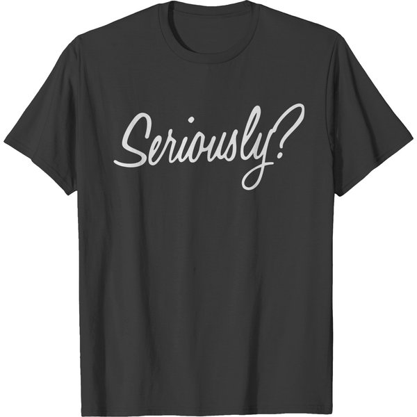 Seriously T-Shirt-image