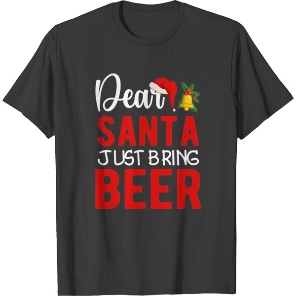 Dear Santa Just Bring Beer T-Shirt-image