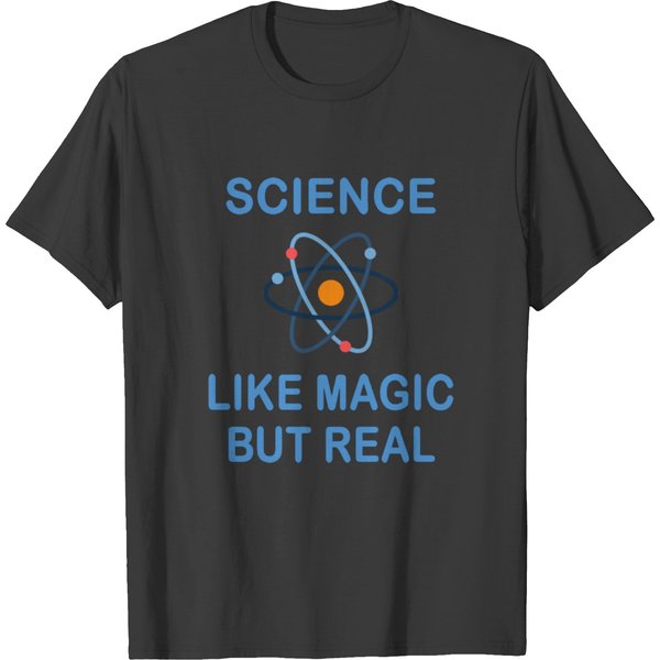 Science. Like Magic. But Real. T-Shirt-image