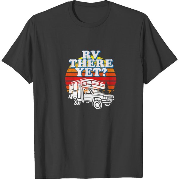 Rv There Yet Funny Camping Glamping T-Shirt-image