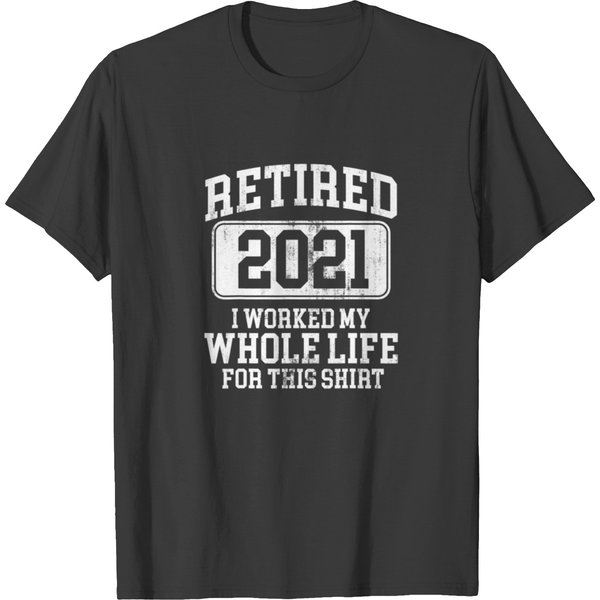 Retired 2021 Retirement Humor Gift T-Shirt-image