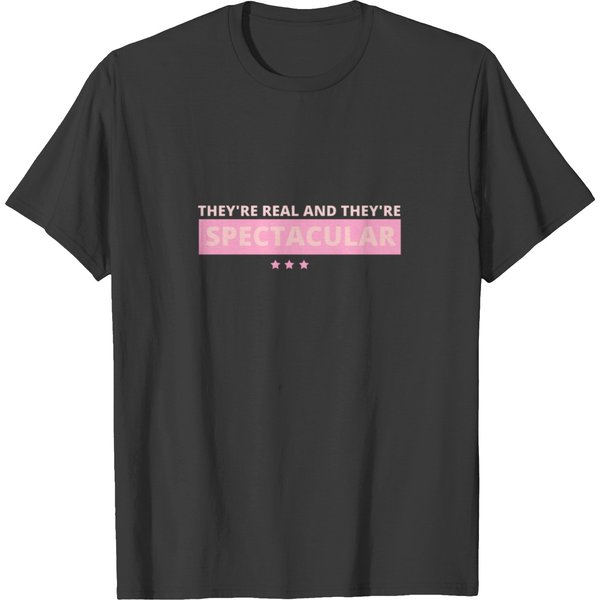 They're Real And They're Spectacular T-Shirt-image