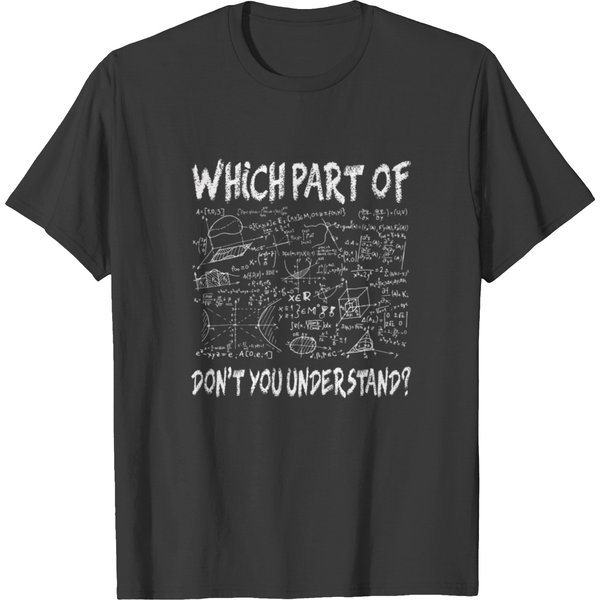 Which Part Of Don't You Understand Funny Gift T-Shirt-image