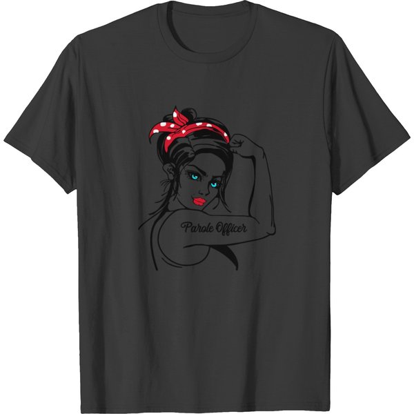 51.Parole Officer Parole Officer Rosie The Riveter T-Shirt-image