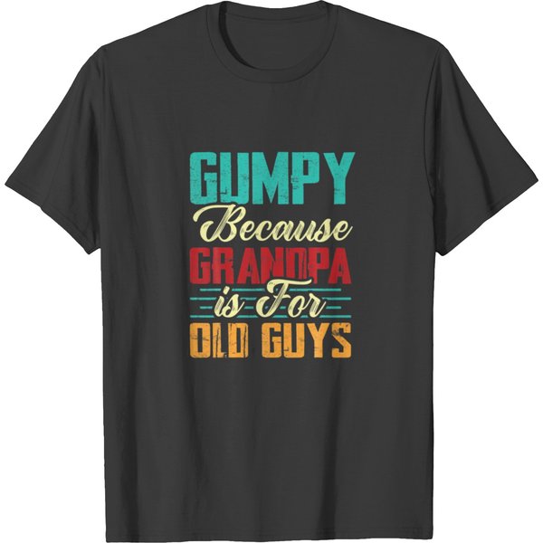 Mens Vintage Gumpy Because Grandpa Is For Old Guys T-Shirt-image