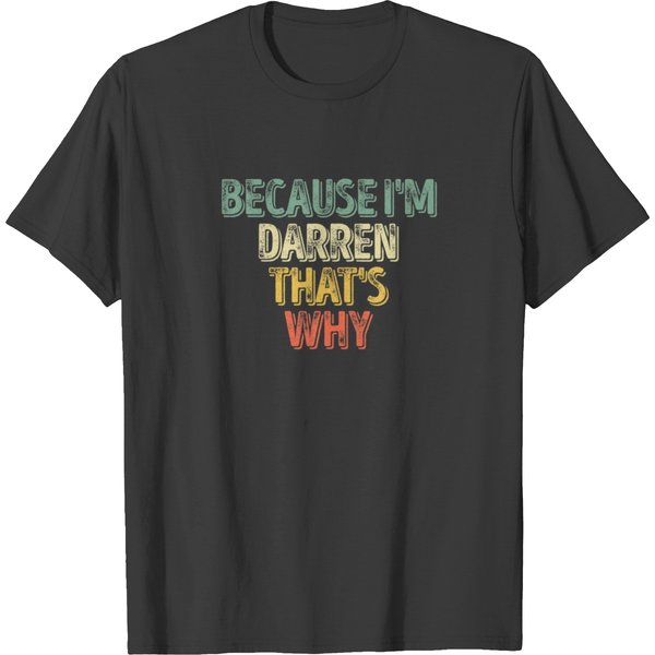 Funny Personalized Name Because I'm Darren That's T-Shirt-image
