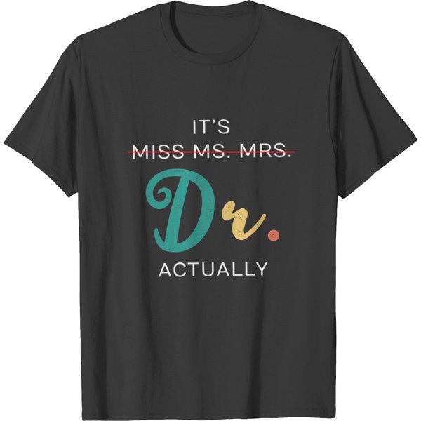 It's Miss Ms Mrs Dr Actually T-Shirt-image