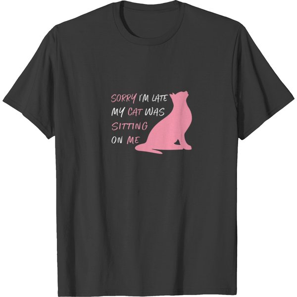 Funny Sorry I'm Late My Cat Was Sitting On Me, Cat T-Shirt-image