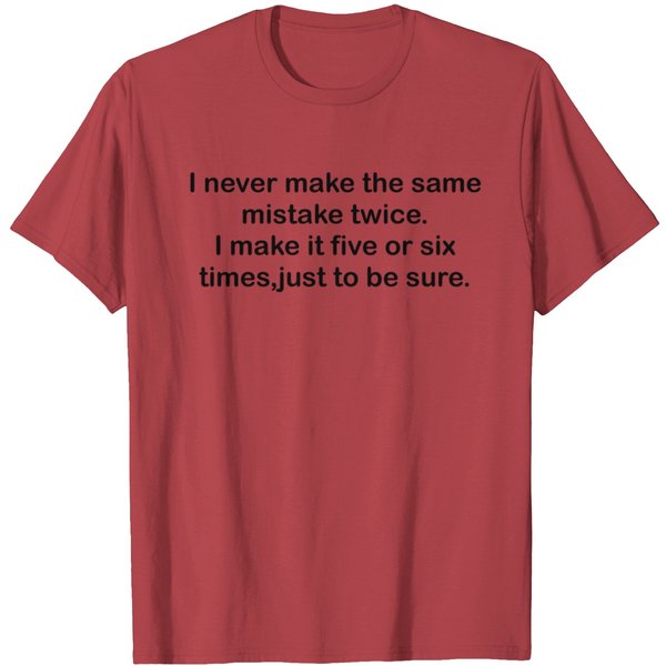 I Never Make The Same Mistake Twice T-Shirt-image