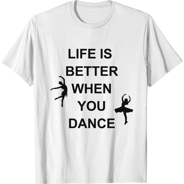 Life Is Better When You Dance T-Shirt-image