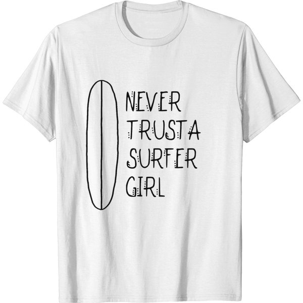 Never Trust A Surfer Girl | Surfboard | Statement T-Shirt-image