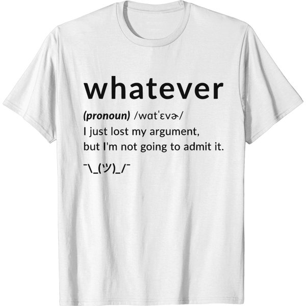 Whatever Funny Quotes Tee T-Shirt-image