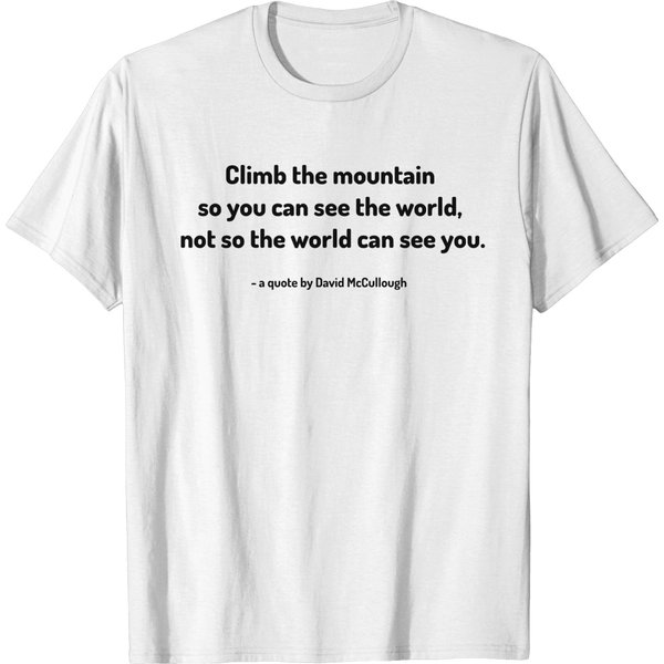 A Quote By David Mccullough T-Shirt-image