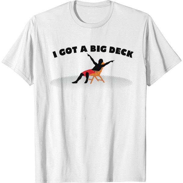 I Got A Big Deck T-Shirt-image