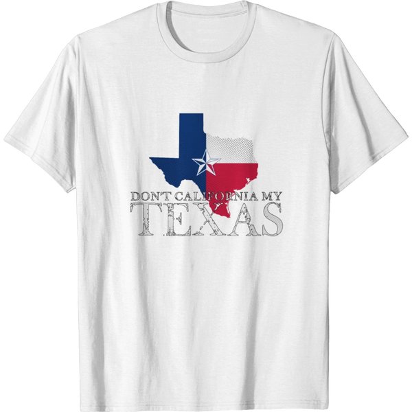 Don't California My Texas Funny Tx Austin Map Star T-Shirt-image