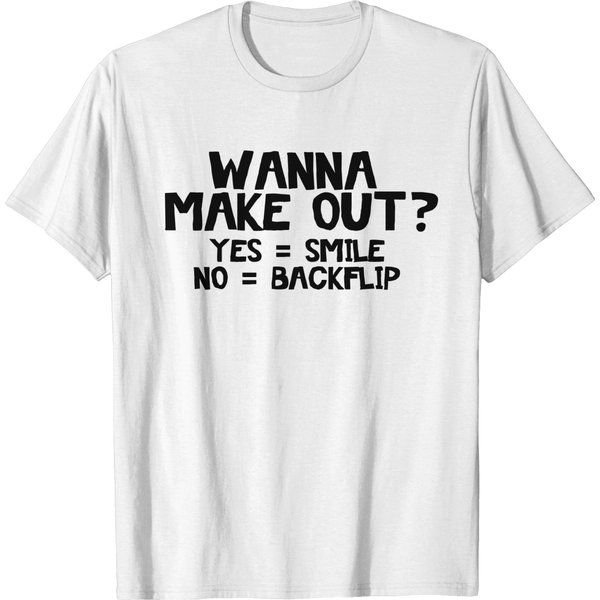 Wanna Make Out? T-Shirt-image