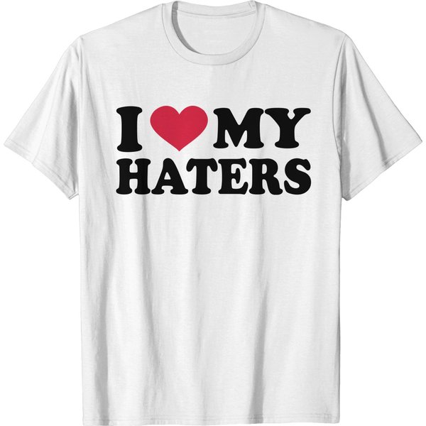 I Love My Haters T-Shirt-image