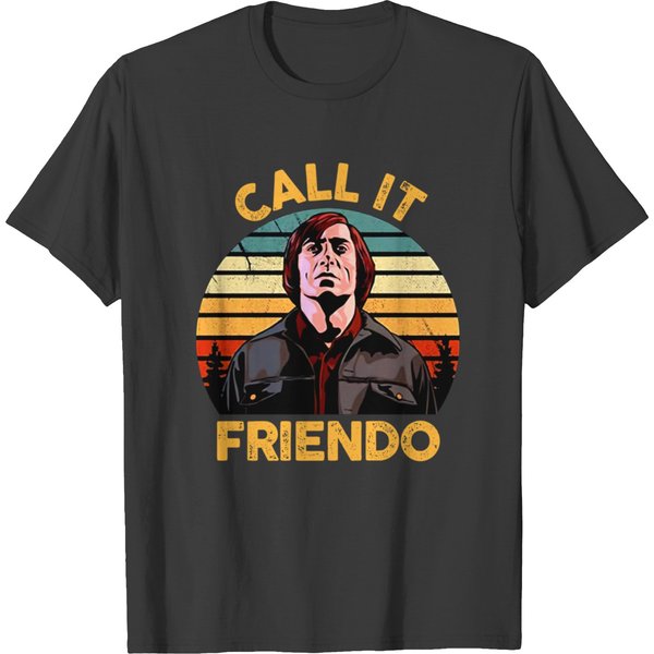 Call It Friendo, No Country For Old Men T Shirts-image