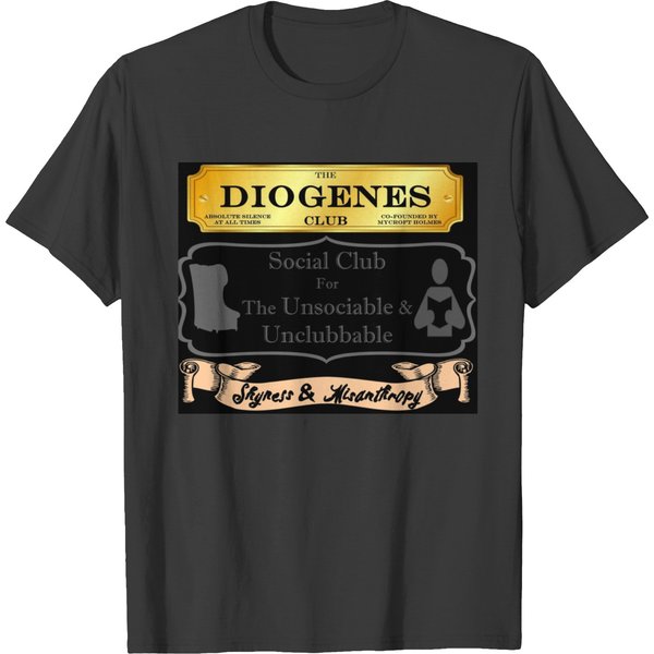 Mycroft Holmes - Diogenes Club - For The Unsociable Unclubbable T-shirts