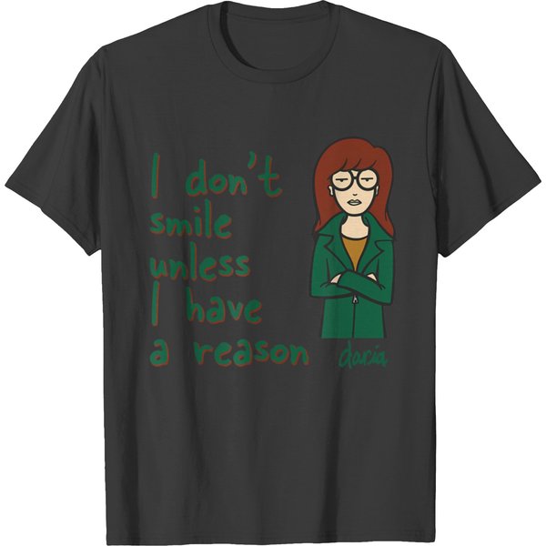 Mademark X Daria I Don't Smile Unless I Have A Reason T T-Shirts-image