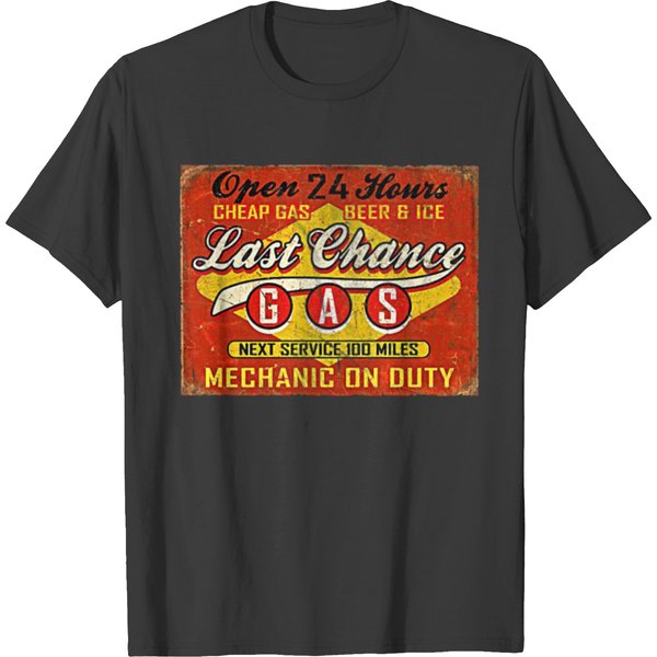 Last Chance Gas Sign Worn Last Chance Gas Sign Worn T-shirts