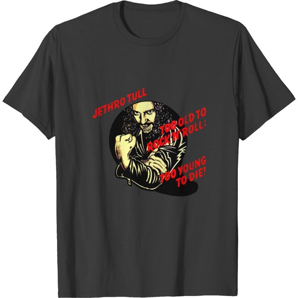 Jethro Tull Too Old To Rock And Roll Too Young To Die T-Shirts-image