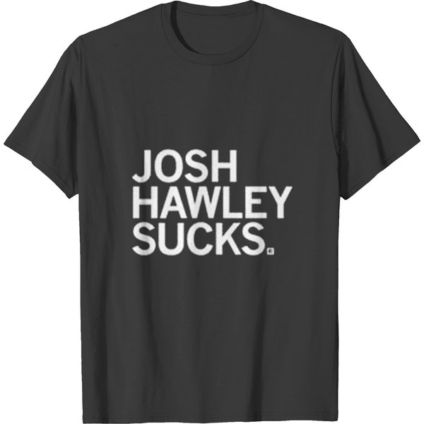 Josh Hawley - Josh Hawley Sucks T-Shirts-image
