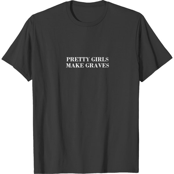 Pretty Girls Make Graves Sticker T-Shirts-image