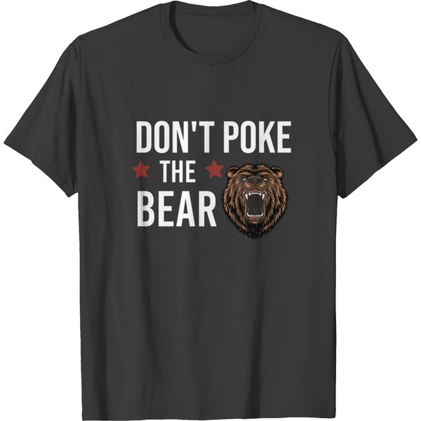 Don't Poke The Bear Funny T-Shirt-image