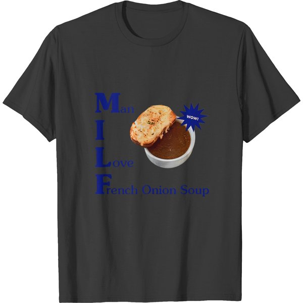 Man I Love French Onion Soup T-Shirts-image