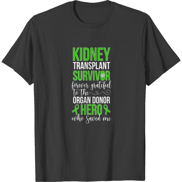 Kidney Transplant Survivor Organ Donor Kidney Reci T Shirts-image