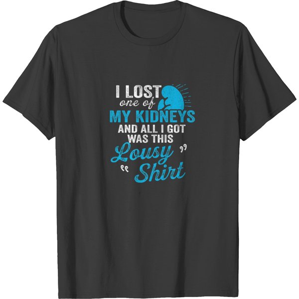 Kidney Transplant Donor Lost Surgery Recovery T Shirts-image