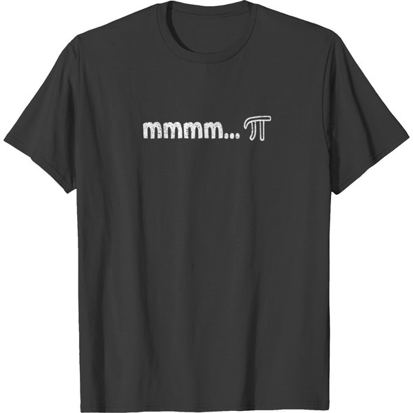 Mmm Pi Day Math Science Nerd Geek Teacher Pie T Shirts-image