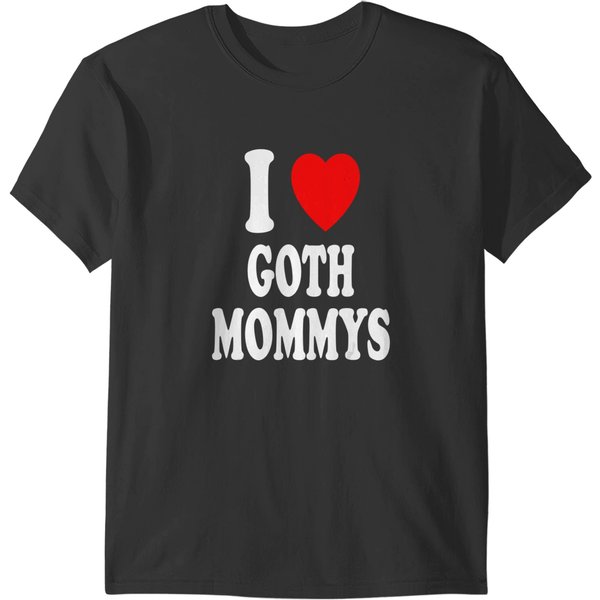 I Heart Love Goth Mommys Attraction Hot Sexy Cute T-Shirts-image