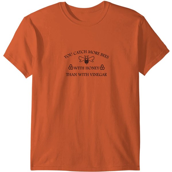You Catch More Bees With Honey Than With Vinegar T-Shirt-image